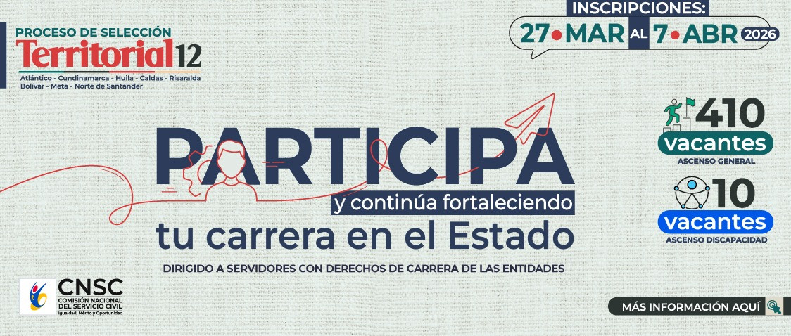 Proceso de Selección Territorial 12 - Modalidad Ascenso y Ascenso Discapacidad